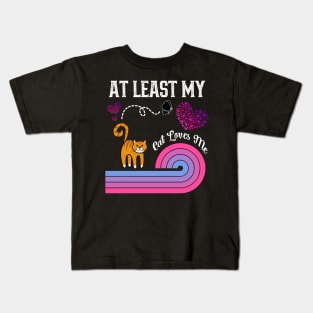 At Least My Cat Loves Me Kids T-Shirt